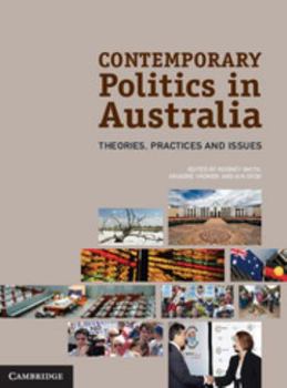 Contemporary Politics in Australia: Theories, Practices and Issues
