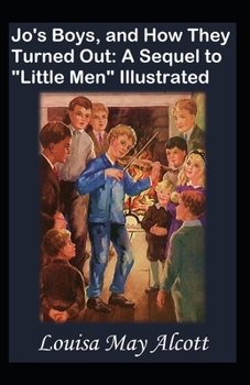 Paperback Jo's Boys, and How They Turned Out: A Sequel to "Little Men" Illustrated Book