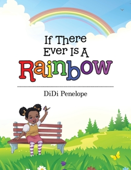 Paperback If There Ever Is a Rainbow Book