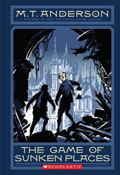 The Game of Sunken Places - Book #1 of the Norumbegan Quartet