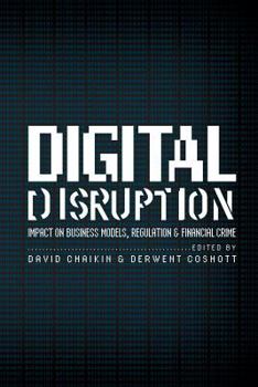 Paperback Digital Disruption: Impact on Business Models, Regulation & Financial Crime Book