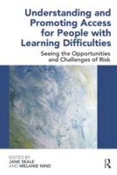 Paperback Understanding and Promoting Access for People with Learning Difficulties: Seeing the Opportunities and Challenges of Risk Book