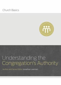 Understanding the Congregation's Authority - Book  of the Church Basics