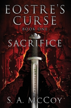 Eostre's Curse: Book One: Sacrifice - Book #1 of the Eostre's Curse