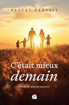Paperback C'était mieux demain: Pour un monde gratuit [French] Book