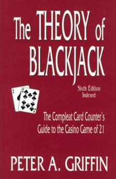 Paperback The Theory of Blackjack: The Complete Card Counter's Guide to the Casino Game of 21 Book