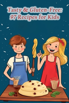 Paperback Tasty & Gluten-Free: 97 Recipes for Kids Book