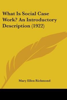 Paperback What Is Social Case Work? An Introductory Description (1922) Book