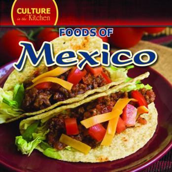 Foods of Mexico - Book  of the Culture in the Kitchen