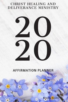 Paperback Christ Healing and Deliverance Ministry: Affirmation Planner Book