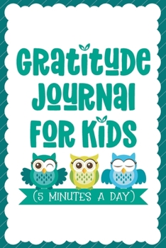 Paperback 5 Minute Gratitude Journal For Kids: Daily Activity Book For Young Boys and Girls Book