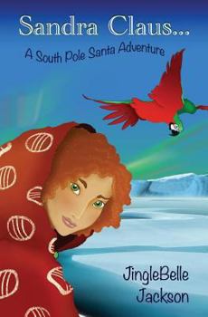 Paperback Sandra Claus...: A South Pole Santa Adventure Book
