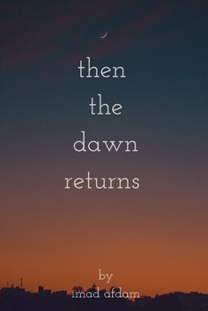 Paperback Then The Dawn Returns: A poetical Book