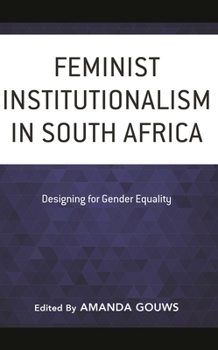 Hardcover Feminist Institutionalism in South Africa: Designing for Gender Equality Book