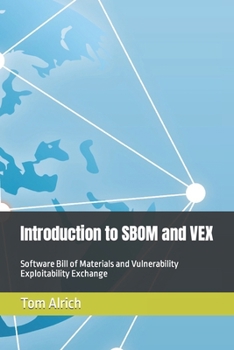 Paperback Introduction to SBOM and VEX: Software Bill of Materials and Vulnerability Exploitability Exchange Book