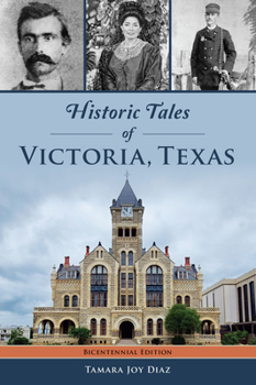 Paperback Historic Tales of Victoria, Texas Book