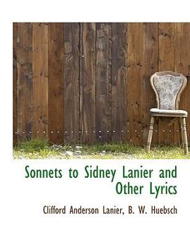Sonnets to Sidney Lanier and Other Lyrics