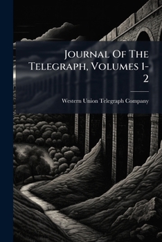 Paperback Journal Of The Telegraph, Volumes 1-2 Book