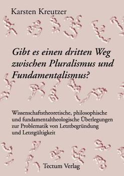 Gibt Es Einen Dritten Weg Zwischen Pluralismus Und Fundamentalismus?