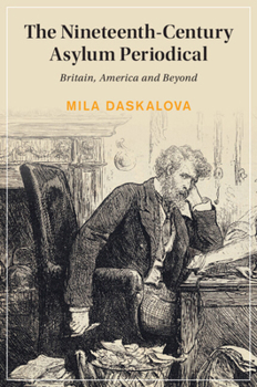 Paperback The Nineteenth-Century Asylum Periodical: Britain, America and Beyond Book