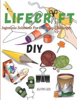 Paperback Lifecraft: Ingenious Solutions For Everyday Challenges Book