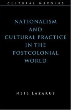 Nationalism and Cultural Practice in the Postcolonial World (Cultural Margins) - Book  of the Cultural Margins