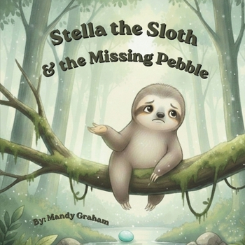 Paperback Stella the Sloth & the Missing Pebble Book