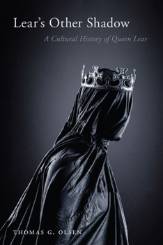 Hardcover Lear's Other Shadow: A Cultural History of Queen Lear Book