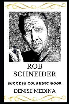 Rob Schneider Success Coloring Book (Rob Schneider Coloring Books)