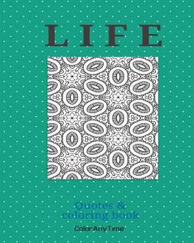 Paperback Life: Life - 25 coloring pages and life quotes to boost your day. Book