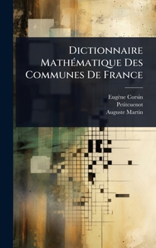 Hardcover Dictionnaire MathÃ(c)matique Des Communes De France [French] Book