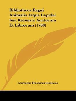 Paperback Bibliotheca Regni Animalis Atque Lapidei Seu Recensio Auctorum Et Librorum (1760) Book