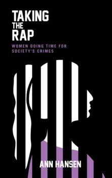 Paperback Taking the Rap: Women Doing Time for Society's Crimes Book
