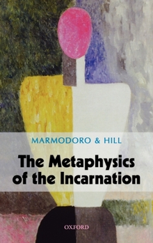 Hardcover The Metaphysics of the Incarnation Book