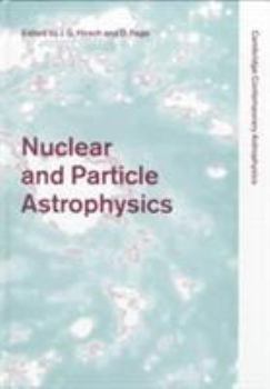 Nuclear and Particle Astrophysics - Book  of the Cambridge Contemporary Astrophysics