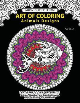 Paperback Art of Coloring Animal Design Midnight Edition: An Adult Coloring Book with Mandala Designs, Mythical Creatures, and Fantasy Animals for Inspiration a Book