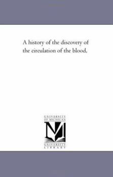 Paperback A History of the Discovery of the Circulation of the Blood, Book