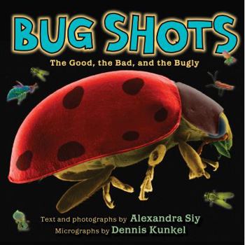 Hardcover Bug Shots: The Good, the Bad, and the Bugly Book