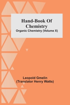 Paperback Hand-Book Of Chemistry; Organic Chemistry (Volume X) Book