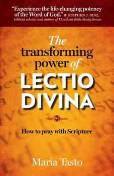 Paperback The Transforming Power of Lectio Divina: How to Pray with Scripture Book