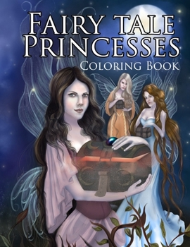 Fairy Tale Princesses Coloring Book: A Collection of Classical Fairytale Lineart Illustrations
