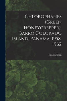 Paperback Chlorophanes (Green Honeycreeper), Barro Colorado Island, Panama, 1958, 1962 Book