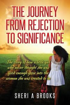 Paperback The Journey From Rejection To Significance Book