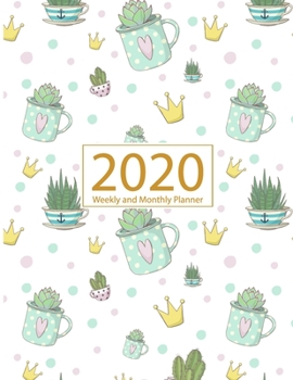 Paperback 2020 Planner Weekly and Monthly: Jan 1, 2020 to Dec 31, 2020: Weekly & Monthly Planner + Calendar Views - Inspirational Quotes and Cactus Cover (2020 Book