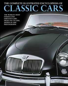 Paperback The Complete Illustrated Encyclopedia of Classic Cars: The World's Most Famous and Fabulous Cars, from 1945 to 2000, Shown in 1800 Photographs Book