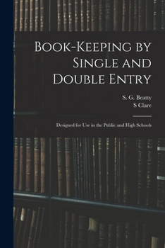 Paperback Book-keeping by Single and Double Entry: Designed for Use in the Public and High Schools Book