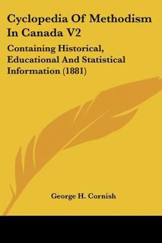 Paperback Cyclopedia Of Methodism In Canada V2: Containing Historical, Educational And Statistical Information (1881) Book