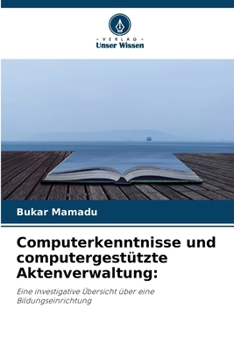 Paperback Computerkenntnisse und computergestützte Aktenverwaltung (German Edition) [German] Book