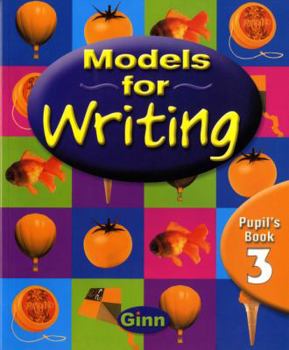 Paperback Models for Writing Year 3: Pupil's Book (Models for Writing) Book