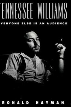 Hardcover Tennessee Williams: Everyone Else Is an Audience Book